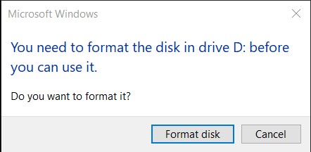 You need to format the disk in drive D: before you can use it, Windows error message